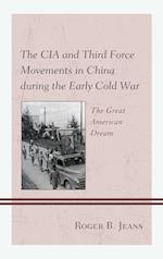 The CIA and Third Force Movements in China during the Early Cold War