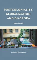 Postcoloniality, Globalization, and Diaspora