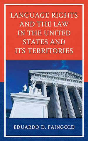 Language Rights and the Law in the United States and Its Territories