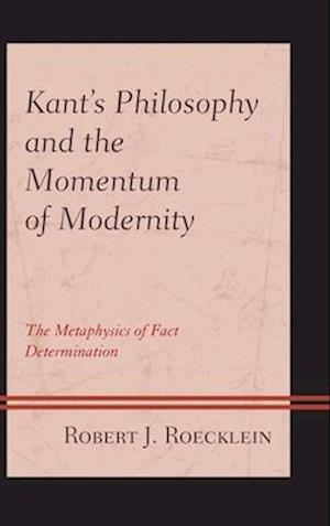 Kant's Philosophy and the Momentum of Modernity