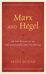 Marx and Hegel on the Dialectic of the Individual and the Social