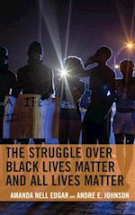 The Struggle over Black Lives Matter and All Lives Matter