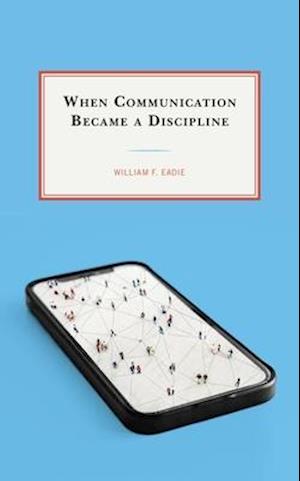 When Communication Became a Discipline