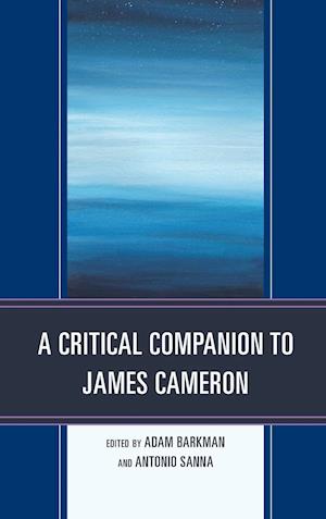 A Critical Companion to James Cameron