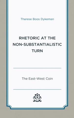 Rhetoric at the Non-Substantialistic Turn