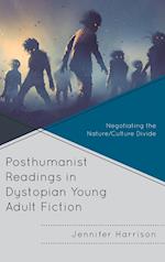 Posthumanist Readings in Dystopian Young Adult Fiction