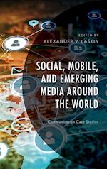 Social, Mobile, and Emerging Media Around the World