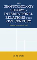 Geopsychology Theory of International Relations in the 21st Century