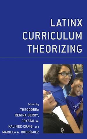 Latinx Curriculum Theorizing