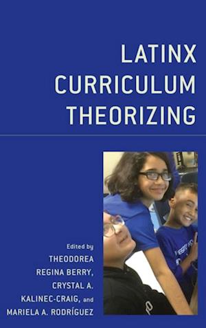 Latinx Curriculum Theorizing