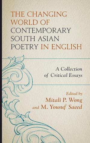 The Changing World of Contemporary South Asian Poetry in English