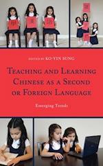 Teaching and Learning Chinese as a Second or Foreign Language