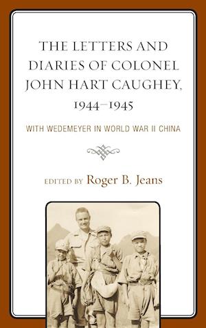 The Letters and Diaries of Colonel John Hart Caughey, 1944-1945