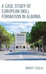 A Case Study of European Skill Formation in Albania
