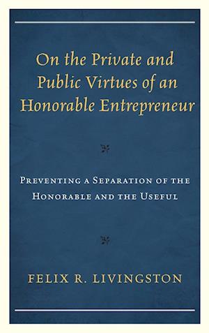 On the Private and Public Virtues of an Honorable Entrepreneur