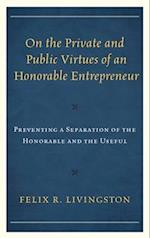 On the Private and Public Virtues of an Honorable Entrepreneur