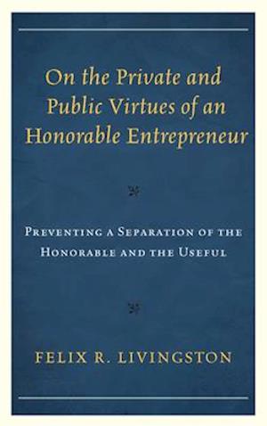 On the Private and Public Virtues of an Honorable Entrepreneur