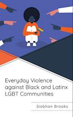 Everyday Violence Against Black and Latinx Lgbt Communities
