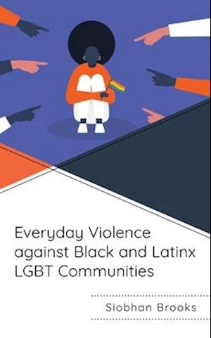 Everyday Violence against Black and Latinx LGBT Communities