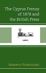The Cyprus Frenzy of 1878 and the British Press