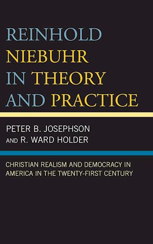 Reinhold Niebuhr in Theory and Practice