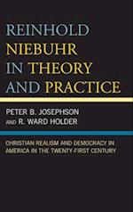 Reinhold Niebuhr in Theory and Practice