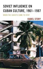 Soviet Influence on Cuban Culture, 1961-1987