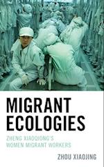 Migrant Ecologies : Zheng Xiaoqiong's Women Migrant Workers 