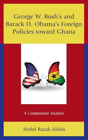 George W. Bush's and Barack H. Obama's Foreign Policies Toward Ghana