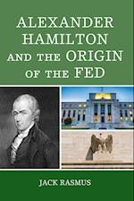 Alexander Hamilton and the Origins of the Fed