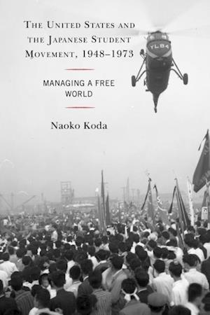 United States and the Japanese Student Movement, 1948-1973