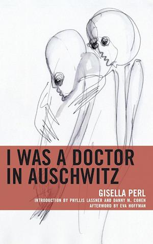 I Was a Doctor in Auschwitz