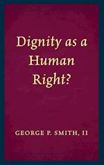 Dignity as a Human Right?