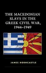 Macedonian Slavs in the Greek Civil War, 1944-1949