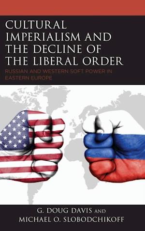 Cultural Imperialism and the Decline of the Liberal Order