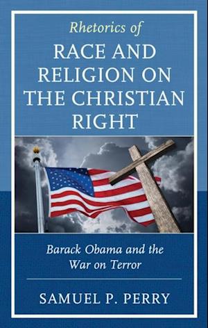 Rhetorics of Race and Religion on the Christian Right