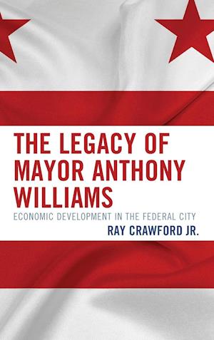 The Legacy of Mayor Anthony Williams