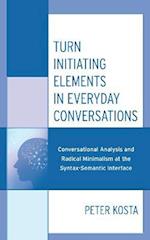Turn Initiating Elements in Everyday Conversations