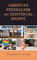American Federalism and Individual Rights