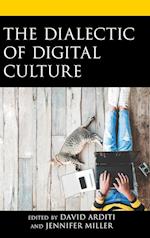 The Dialectic of Digital Culture
