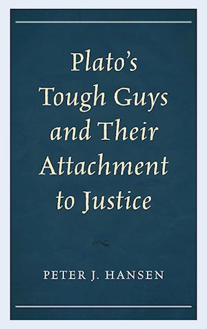 Plato's Tough Guys and Their Attachment to Justice