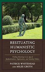 Resituating Humanistic Psychology