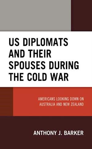 US Diplomats and Their Spouses during the Cold War