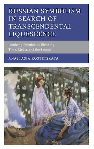 Russian Symbolism in Search of Transcendental Liquescence