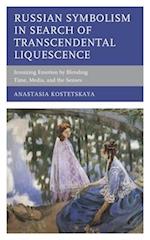 Russian Symbolism in Search of Transcendental Liquescence