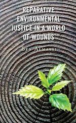 Reparative Environmental Justice in a World of Wounds