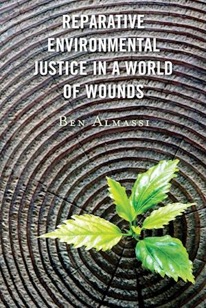 Reparative Environmental Justice in a World of Wounds