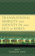 Transnational Mobility and Identity in and out of Korea