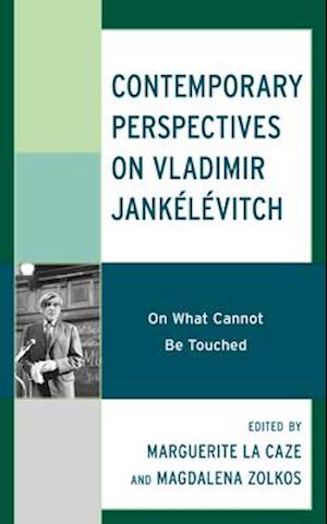 Contemporary Perspectives on Vladimir Jankelevitch