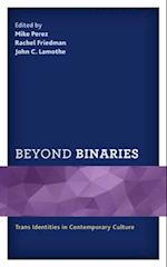 Beyond Binaries